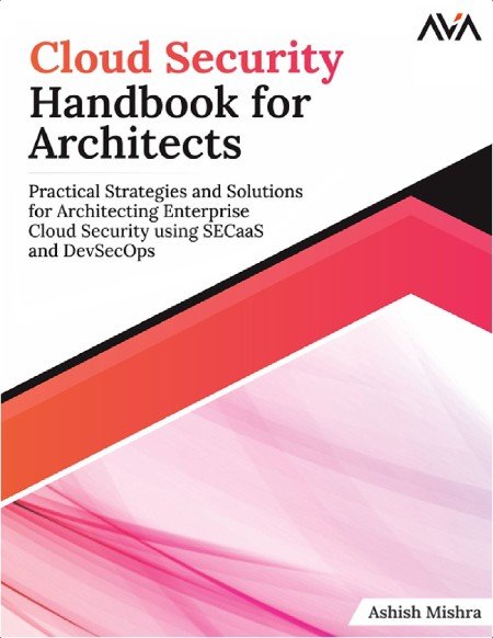 Cloud Security Handbook for Architects Practical Strategies