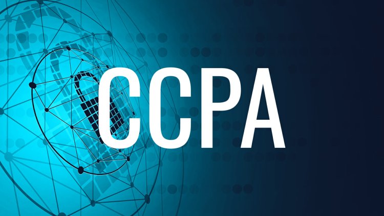 Ccpa - California Data Privacy Law